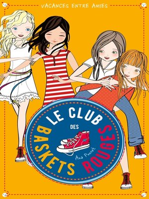 cover image of Le club des baskets rouges--Tome 2--Vacances entre amies